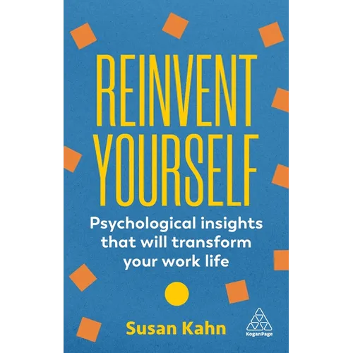 Reinvent Yourself: Psychological Insights That Will Transform Your Work Life - Paperback