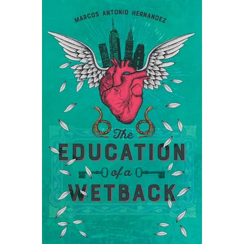 The Education of a Wetback - Paperback