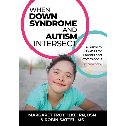 When Down Syndrome and Autism Intersect: A Guide to DS-ASD for Parents and Professionals - Paperback