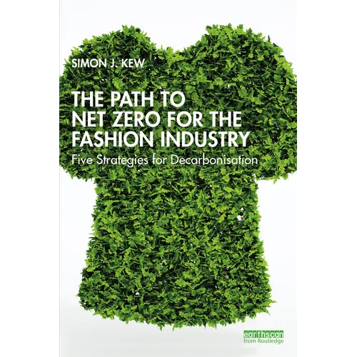 The Path to Net Zero for the Fashion Industry: Five Strategies for Decarbonisation - Paperback