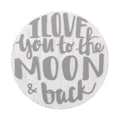 Little Love by NoJo Love you to the Moon and Back Grey and White Round Wood Nursery Wall Decor