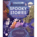 Lonely Planet Kids Spooky Stories of the World: 20 Eerie Tales from Across the Globe Epic Retellings of Ghost & Monster Myths Arranged by Continent wi - Hardcover