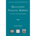 Regulating Financial Markets:: A Critique and Some Proposals - Paperback
