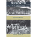 Primitive Baptists of the Wiregrass South: 1815 to the Present - Paperback