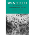 Spanish Sea: The Gulf of Mexico in North America Discovery 1500-1685 - Paperback