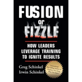 Fusion or Fizzle: How Leaders Leverage Training to Ignite Results - Paperback