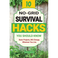 10 No-Grid Survival Hacks You Should Know: Basic Projects, BIG Change, Wherever You Live - Paperback