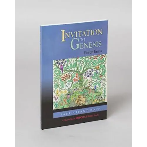 Invitation to Genesis: Participant Book: A Short-Term Disciple Bible Study - Paperback
