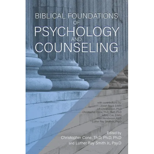 Biblical Foundations of Psychology and Counseling - Paperback