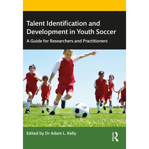 Talent Identification and Development in Youth Soccer: A Guide for Researchers and Practitioners - Paperback