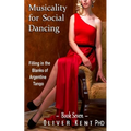 Musicality for Social Dancing: Filling in the Blanks of Argentine Tango - Paperback