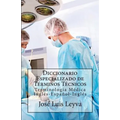 Diccionario Especializado de Términos Técnicos: Terminología Médica Inglés-Español-Inglés - Paperback