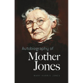 Autobiography of Mother Jones - Paperback