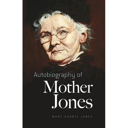 Autobiography of Mother Jones - Paperback