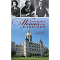 Remarkable Women of Hartford - Hardcover