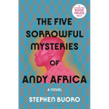 The Five Sorrowful Mysteries of Andy Africa - Hardcover