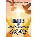 Diabetes and God's Unending Grace - Paperback