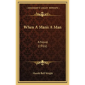 When A Man's A Man: A Novel (1916) - Hardcover