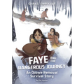 Faye and the Dangerous Journey: An Ojibwe Removal Survival Story - Paperback