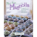 More from Magnolia: Recipes from the World-Famous Bakery and Allysa Torey's Home Kitchen - Hardcover