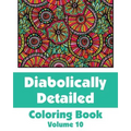 Diabolically Detailed Coloring Book (Volume 10) - Paperback