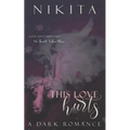 This Love Hurts: A Dark Romance - Paperback