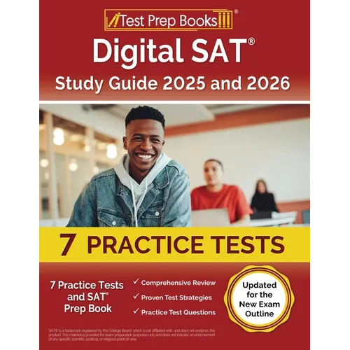 Digital SAT Study Guide 2024 and 2025: 7 Practice Tests and SAT Prep Book [Updated for the New Exam Outline] - Paperback