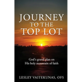 Journey to the Top Lot: God's grand plan on His holy mountain of faith - Paperback
