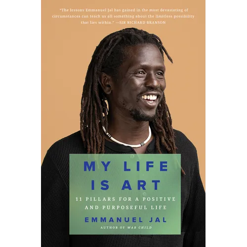 My Life Is Art: 11 Pillars for a Positive and Purposeful Life - Paperback
