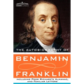 The Autobiography of Benjamin Franklin Including Poor Richard's Almanac, and Familiar Letters - Hardcover