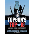 Topgun's Top 10: Leadership Lessons from the Cockpit - Hardcover