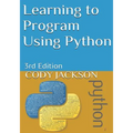 Learning to Program Using Python: 3rd Edition - Paperback