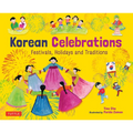 Korean Celebrations: Festivals, Holidays and Traditions - Hardcover