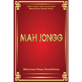 MAH JONGG What Every Player Should Know: A fascinating look at how Mah Jongg came to be the game loved and played by millions. - Paperback