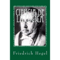 Ciencia de la logica - Paperback