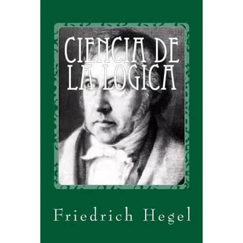 Ciencia de la logica - Paperback
