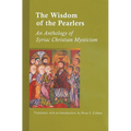 The Wisdom of the Pearlers: An Anthology of Syriac Christian Mysticism Volume 216 - Paperback