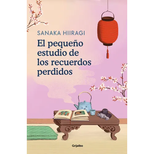 El Pequeño Estudio de Los Recuerdos Perdidos / The Lantern of Lost Memories - Paperback
