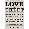 Love and Theft: Blackface Minstrelsy and the American Working Class - Paperback