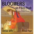 Bloomers on Pikes Peak: the story of Julia Archibald Holmes - Hardcover