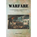 Warfare: An Analysis of Campaigns, Operations and Theories from Antiquity to Present - Paperback