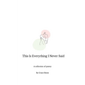 This Is Everything I Never Said - Paperback