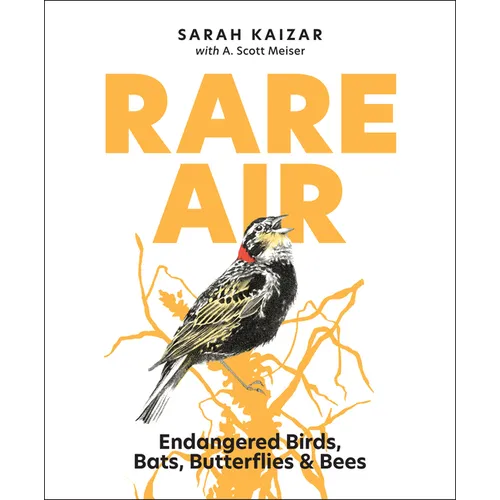 Rare Air: Endangered Birds, Bats, Butterflies, & Bees - Hardcover