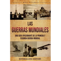 Las Guerras Mundiales: Una guía apasionante de la Primera y Segunda Guerra Mundial - Paperback