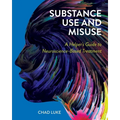 Substance Use and Misuse: A Helper's Guide to Neuroscience-Based Treatment - Paperback
