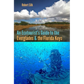 An Ecotourist's Guide to the Everglades and the Florida Keys - Paperback