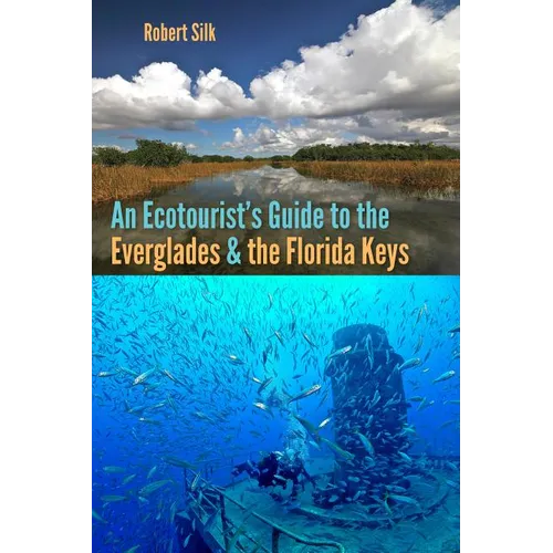 An Ecotourist's Guide to the Everglades and the Florida Keys - Paperback
