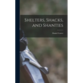 Shelters, Shacks, and Shanties - Hardcover