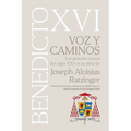 VOZ Y CAMINOS. Los grandes temas del siglo XXI en la obra de Joseph Aloisius Ratzinger BENEDICTO XVI - Paperback