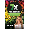 7X Method: The Truth About Food & Your Body That's Never Been Told Until Now - Paperback
